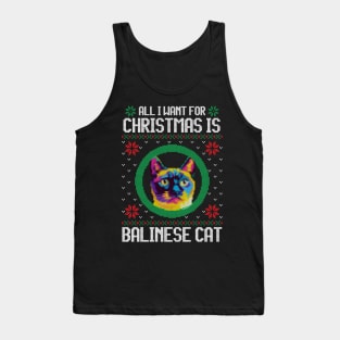 All I Want for Christmas is Balinese Cat - Christmas Gift for Cat Lover Tank Top